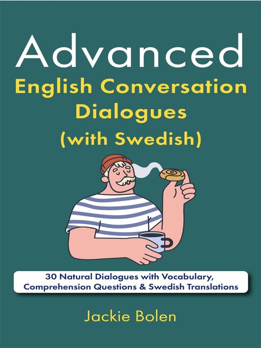 Title details for Advanced English Conversation Dialogues (with Swedish) by Jackie Bolen - Available